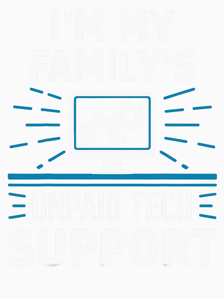 I'm My Familys Unpaid Tech Support Grap by herbwaters