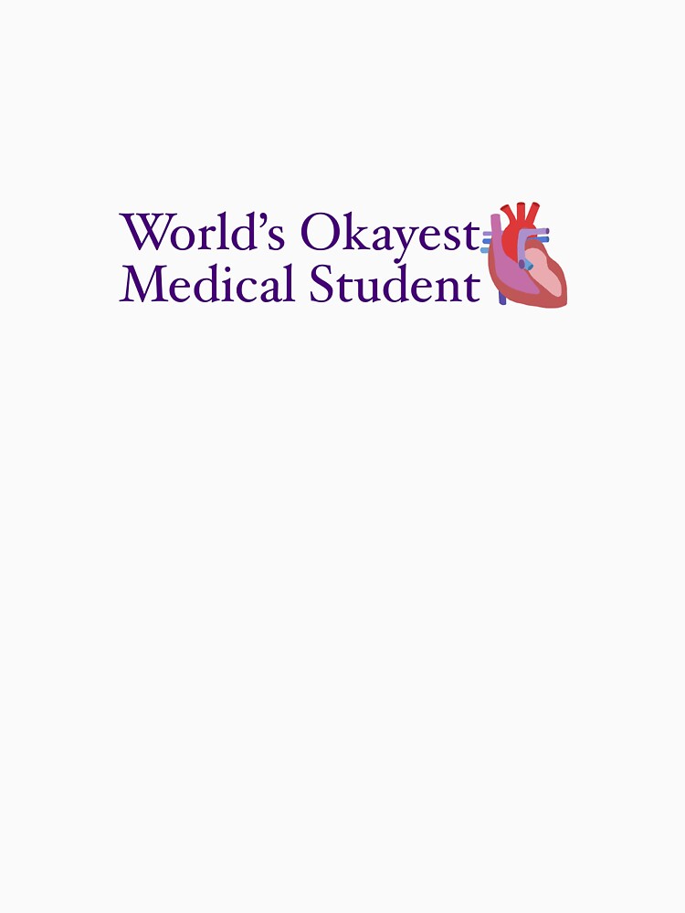 World’s Okayest Medical Student by peachesandfizz