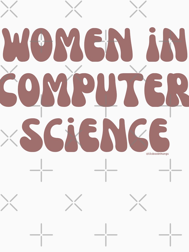 Women in computer science, females in tech, v36, science, technology, engineering, and math |  @lilsboobthangs by lilsboobthangs