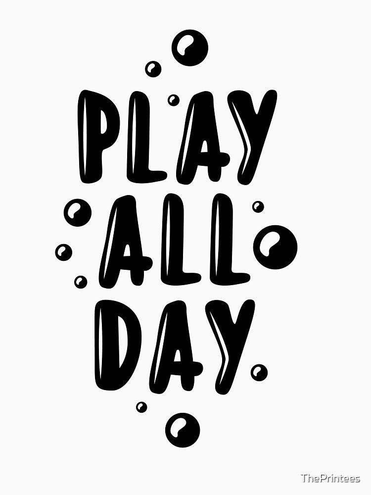 Play All Day by ThePrintees