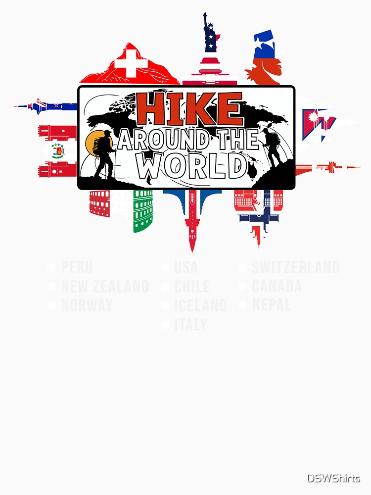 Hike Around The World Hiking Lover Outdoor Travel Hiker by DSWShirts