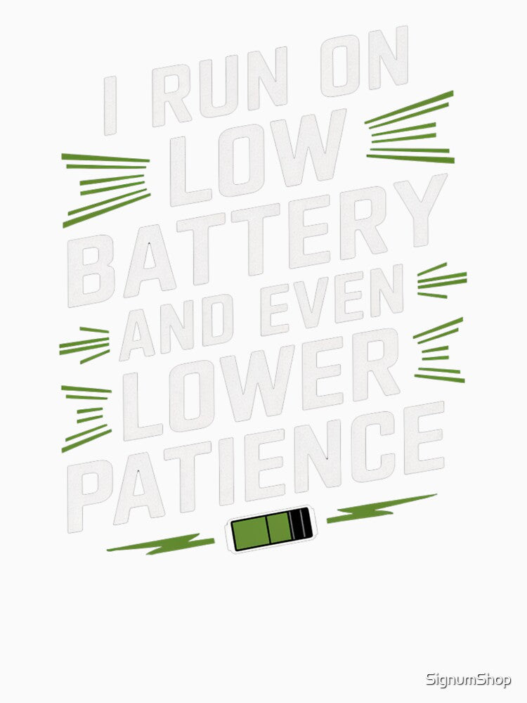 SARCASM SAYINGS - Low Battery, Lower Patience by SignumShop