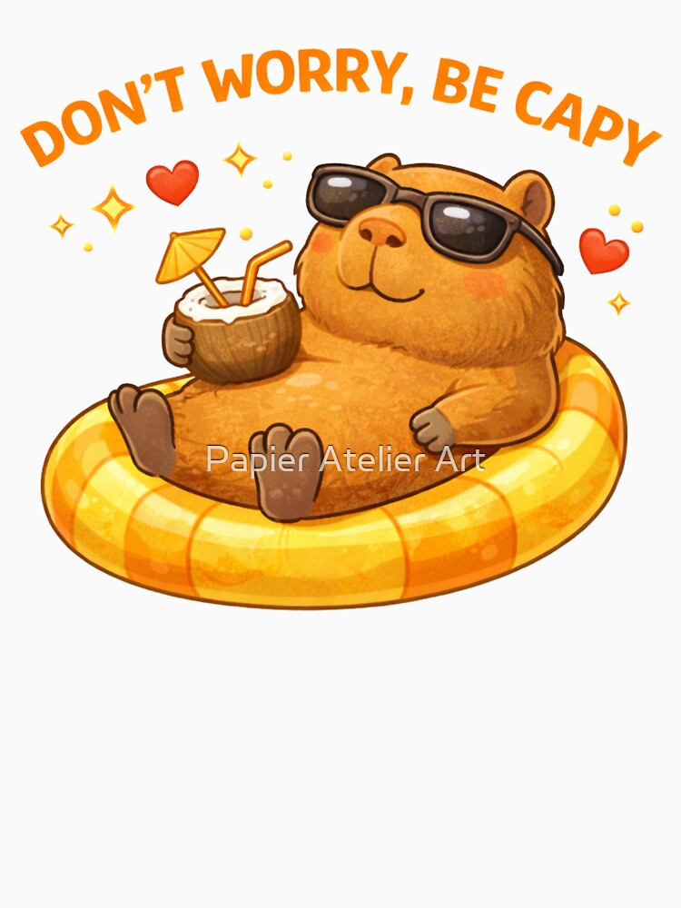 Don’t Worry Be Capy Cute Capybara by Papier Atelier Art
