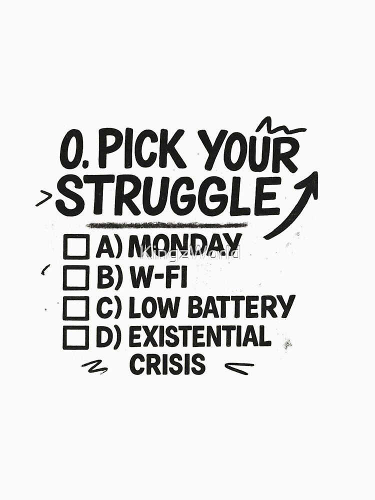 PICK YOUR STRUGGLE by KingzWorld