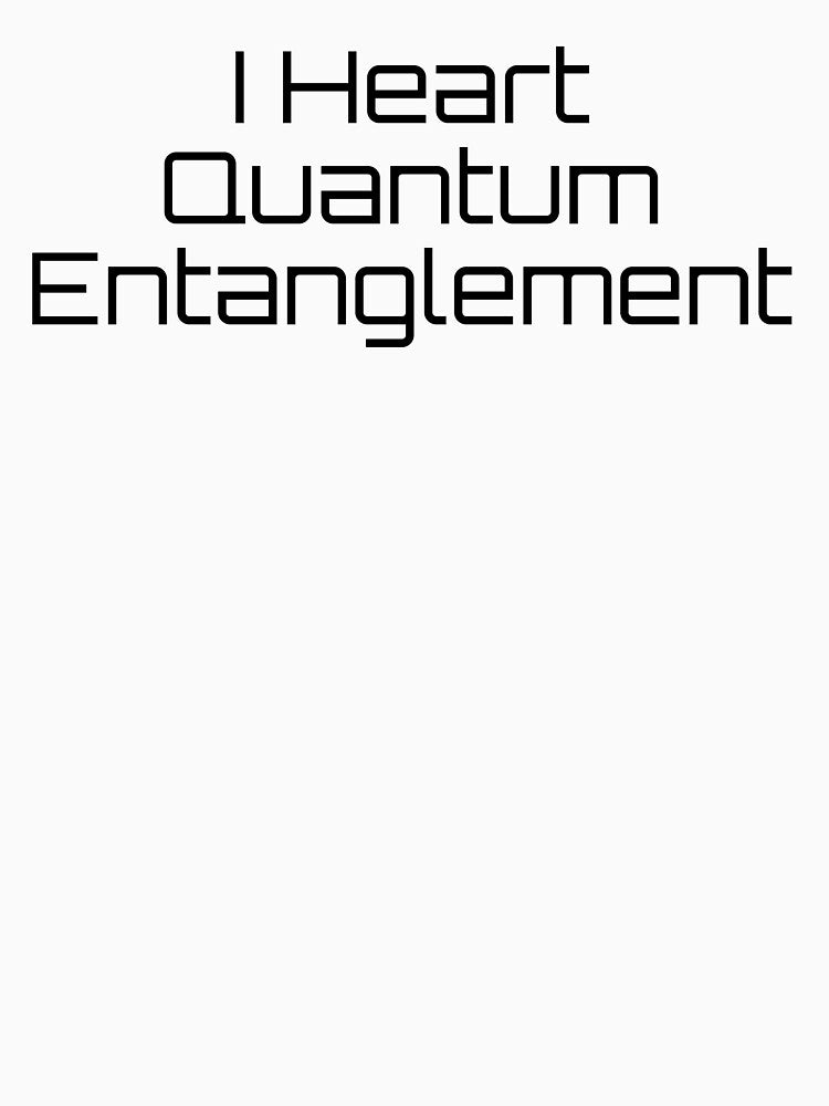 I Heart Quantum Entanglement by Ninjacatoff