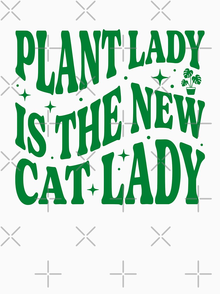 Plant Lady Is The New Cat Lady by Imaginationbeyond
