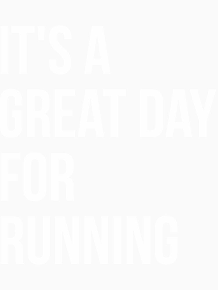 It's a Great Day for Running for Wome| Perfect Gift by sherricam