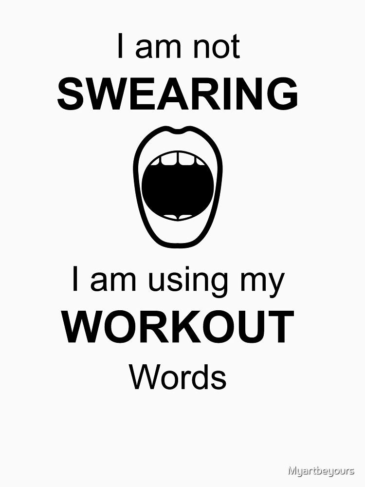 Im not swearing I am using my workout words collection. by Myartbeyours