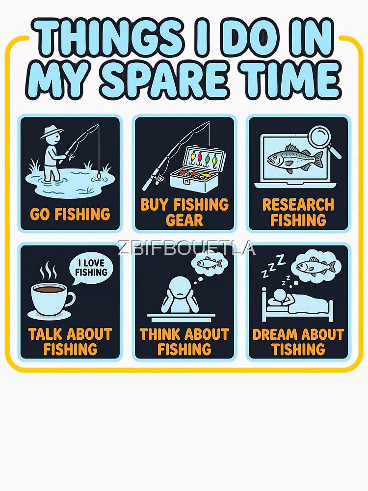 Things I Do In My Spare Time Fishing Funny Angler Fisherman Hobby by ZBIFBOUETLA