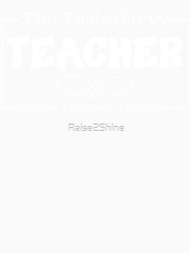 The Tech Savvy Teacher,  Syntax + Strategy = Success Design by Raise2Shine