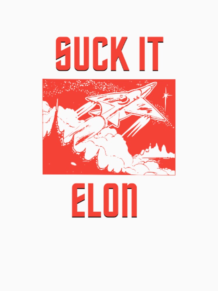 Space Ship Suck it Elon by LethalIy-Yours