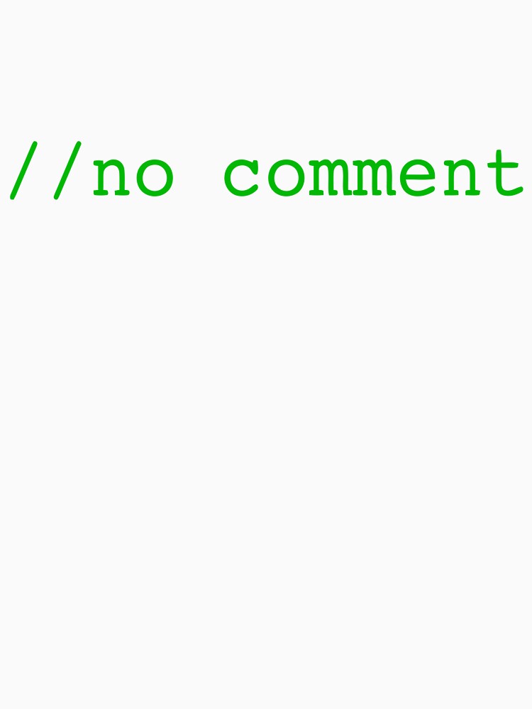 No Comment Funny Coder Technology by JuxNdx