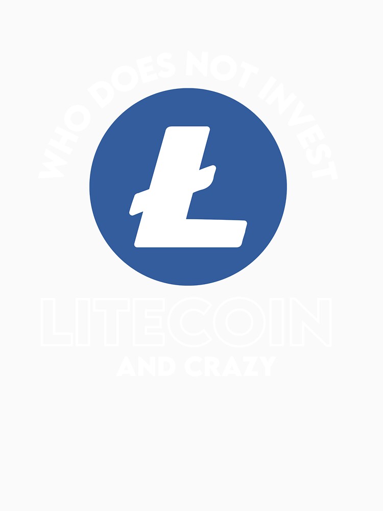 Copy of Who Does Not Invest Litecoin And Crazy by WaguinhoTex