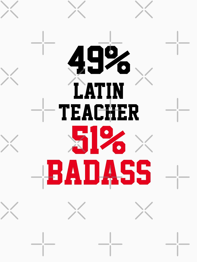 Badass Latin Teacher by Yay Design