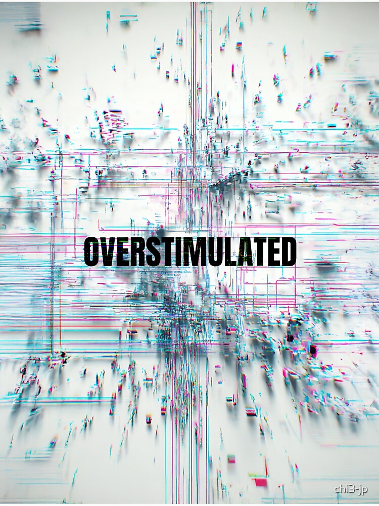 OVERSTIMULATED Glitch Typography - Minimalist Design Expressing Overstimulation by chi3-jp