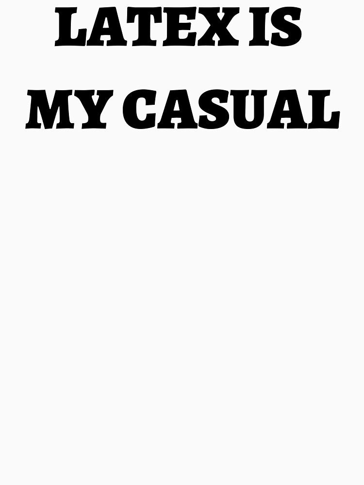 Latex Is My Casual by kmosier93