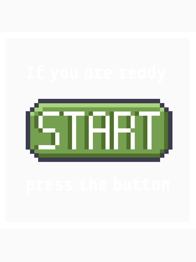 Press the start button (frame)  - Retro gaming experience  - Text based design - White text by Nemesiscrowd