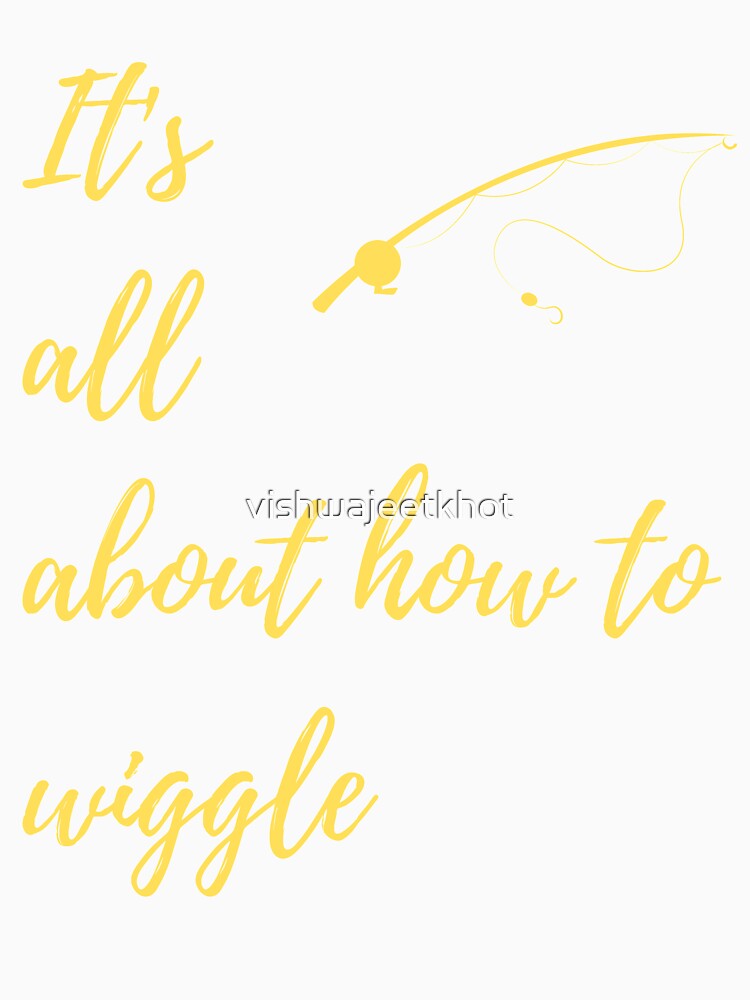 It's all about how to wiggle / FISHING by vishwajeetkhot