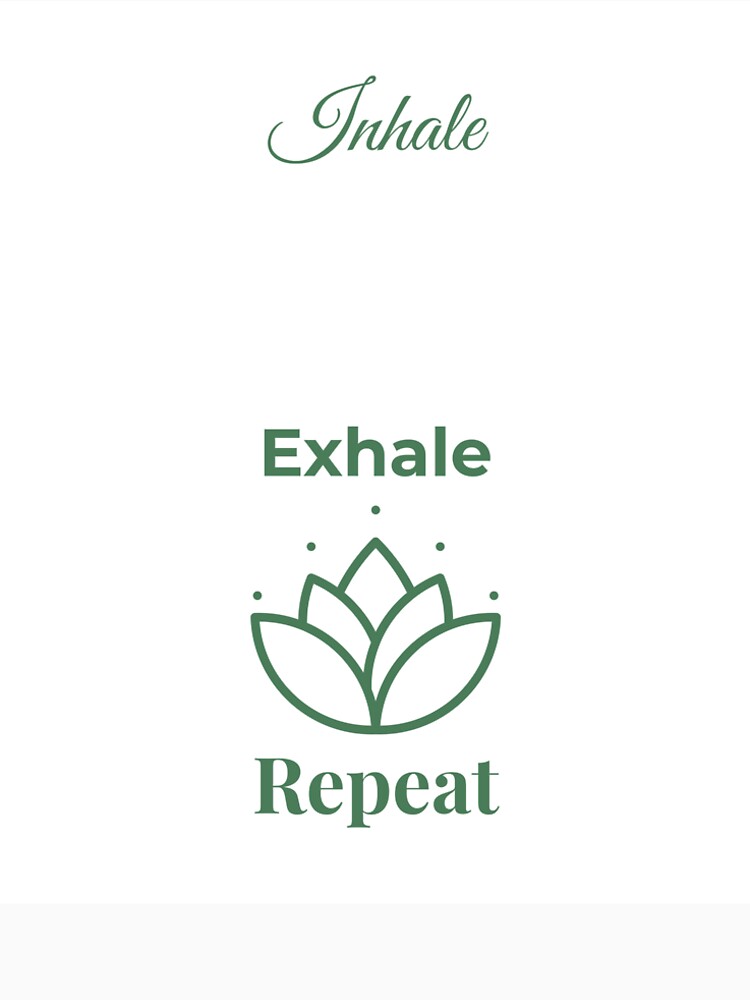 Inhale Exhale Repeat Yoga Meditation by stepire