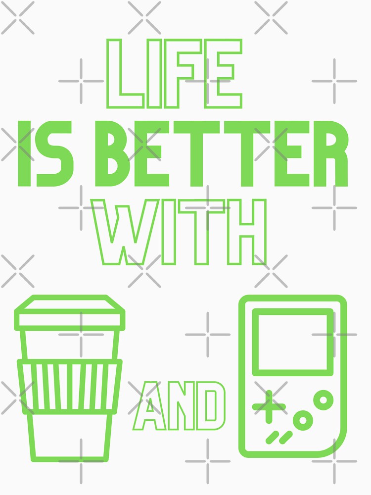 Life Is Better With Coffee And Gaming by Quineveer Alice
