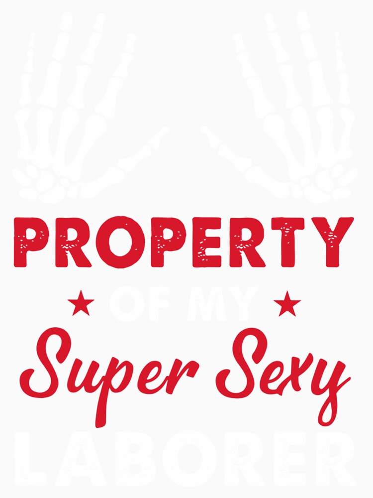 property of my super sexy hip hop skeleton| Perfect Gift|hip hop by patnalila
