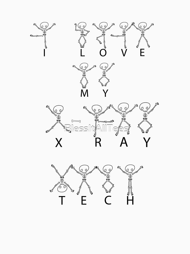 I Love My X-Ray Tech Funny Skeletons Xray Technician by BlessItAllTees