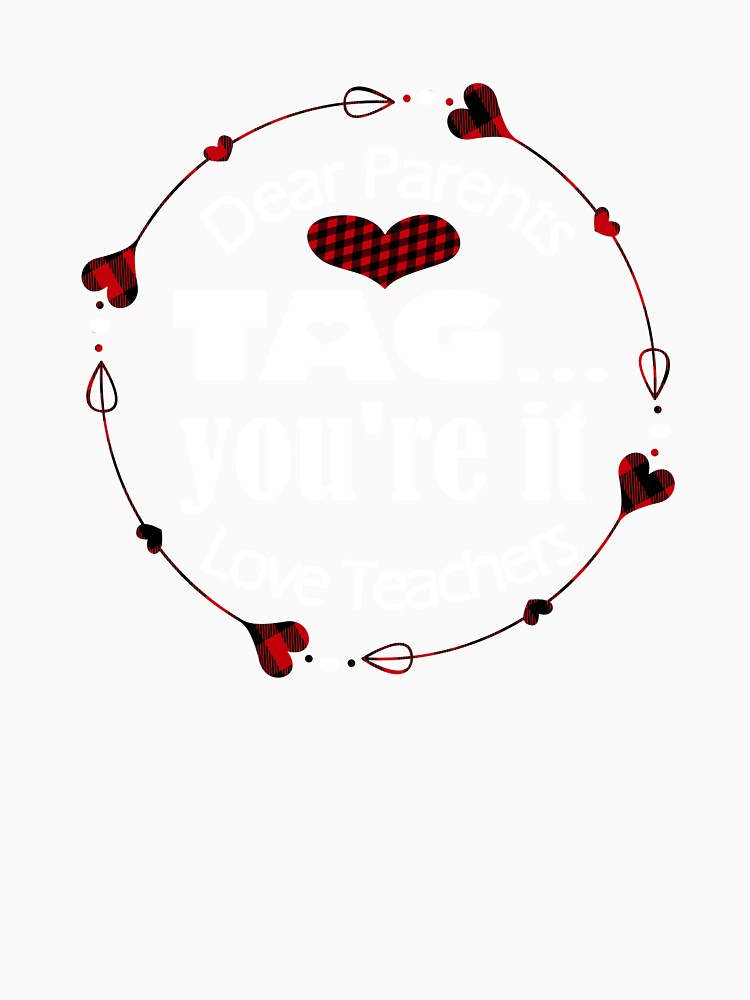 Dear Parents Tag You're It Love Teacher Lumberjack Design by Sapphire Star