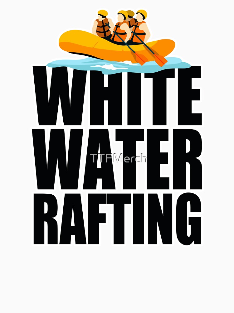 Activities Outdoor Adventure Rafting Gift by TTFMerch