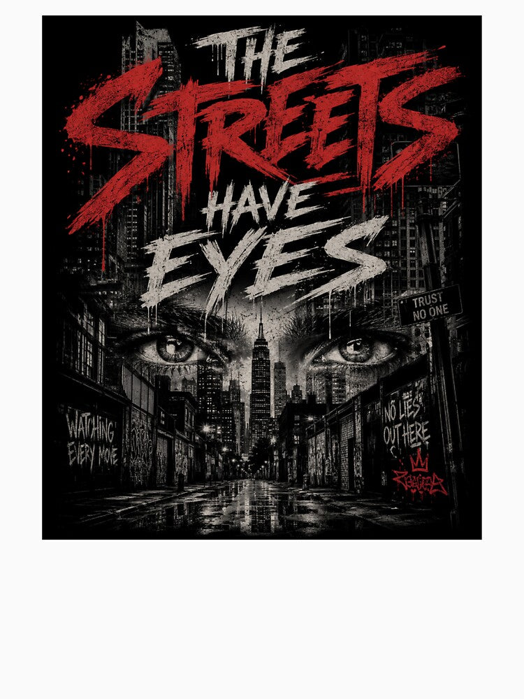 Streets have eyes , urban print streetwear by Tee Visions