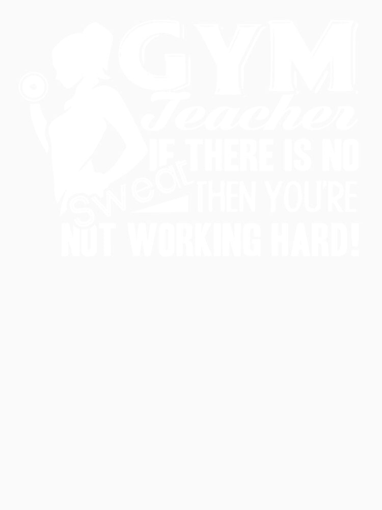 Gym Teacher - Sweat Gym Teacher by UnknownArtistt