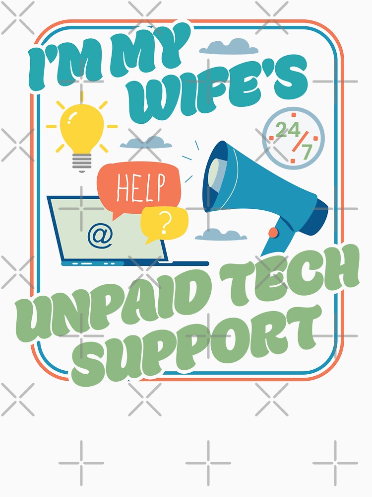 I'm My Wife's Unpaid Tech Support - Funny Husband Comupter Humor by PCStudio57