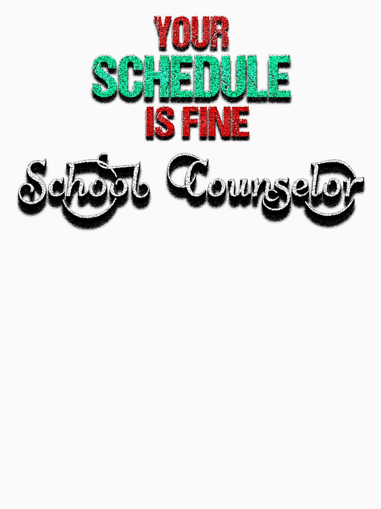 Your Schedule Is Fine School Counselor School Counseling by Creat-Des