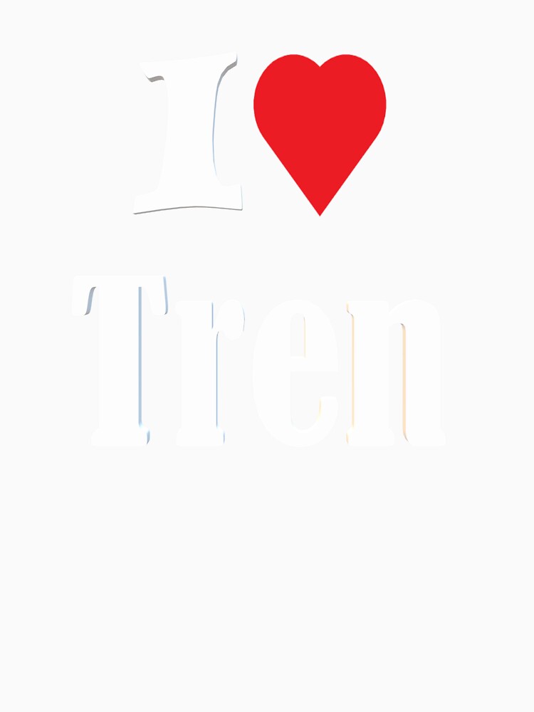 I Love Tren by Shrewd Mood