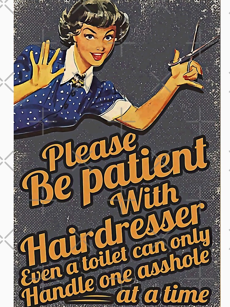 funny quotes gift be patient with hairdresser by BrennaEirlys