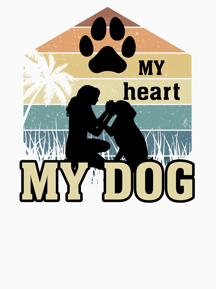 My dog. My heart. For dog lovers by CatAndYou
