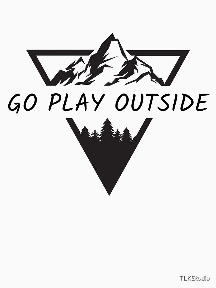 Go Play Outside Slogan by TLKStudio