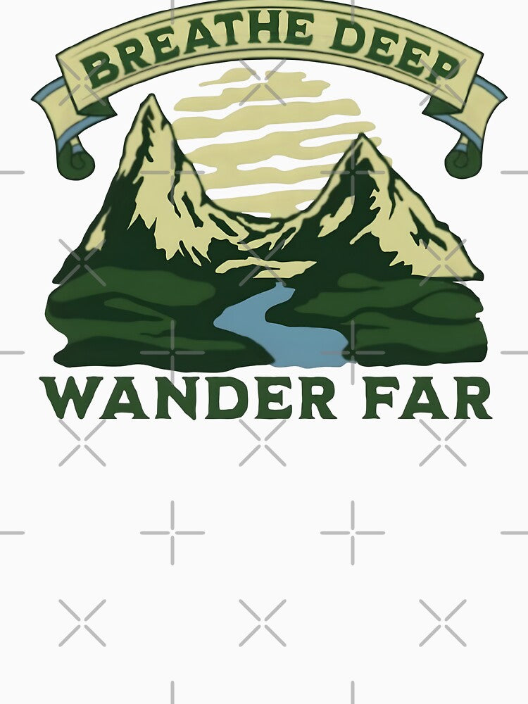 Breathe deep, wander far, funny and cool nature lover by Merchattack