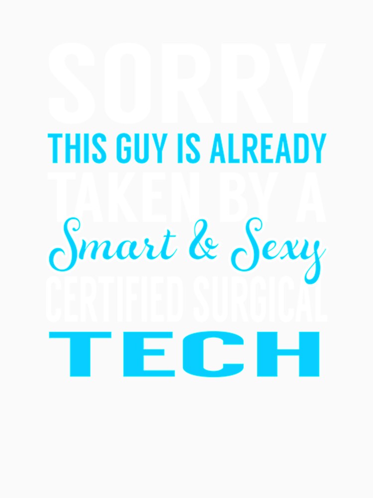 Taken Smart Sexy Certified Surgical Tech Certified by Camillepiers