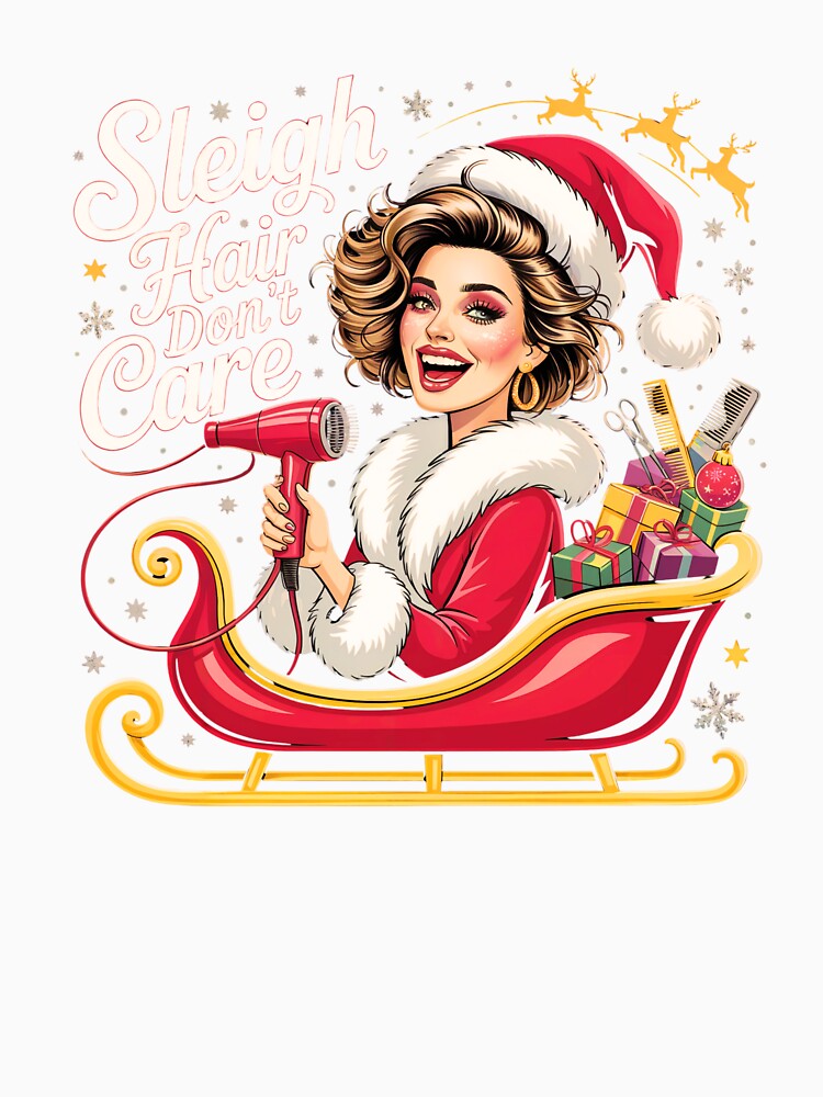 Sleigh Hair Don't Care Hairdresser Christmas by MadCatPrints