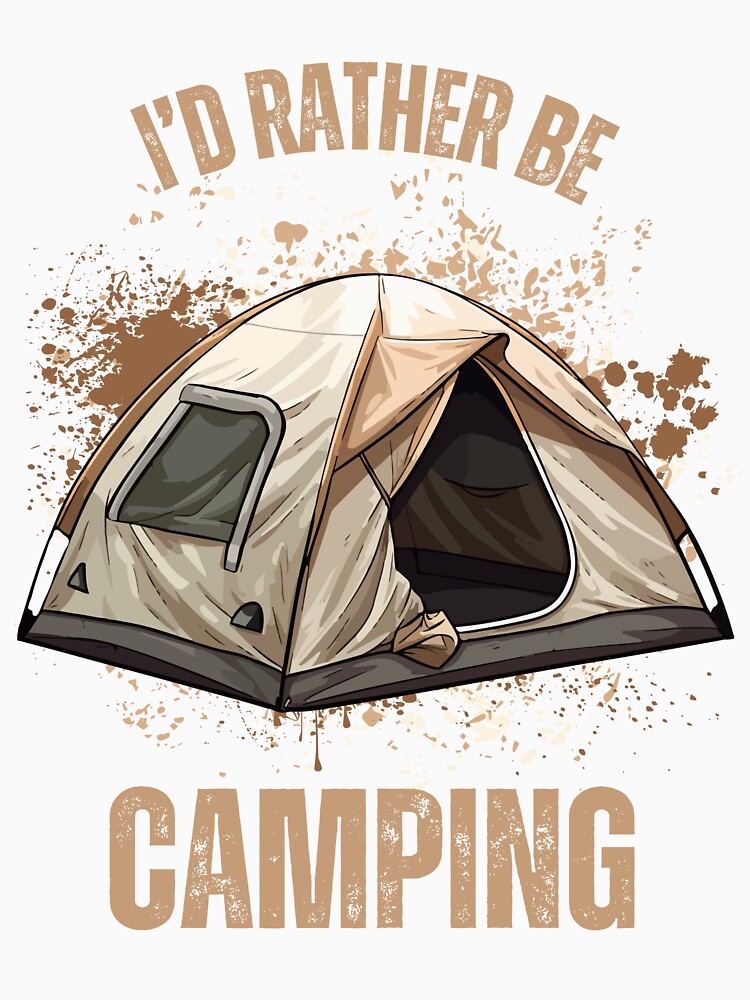 I'd Rather be Camping (Brown/Tan) by BLTeesNmore