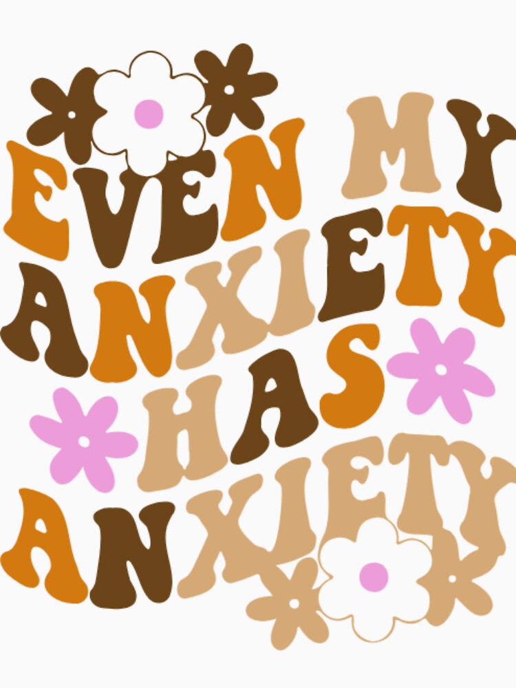 EVEN MY ANXIETY by nitascustom