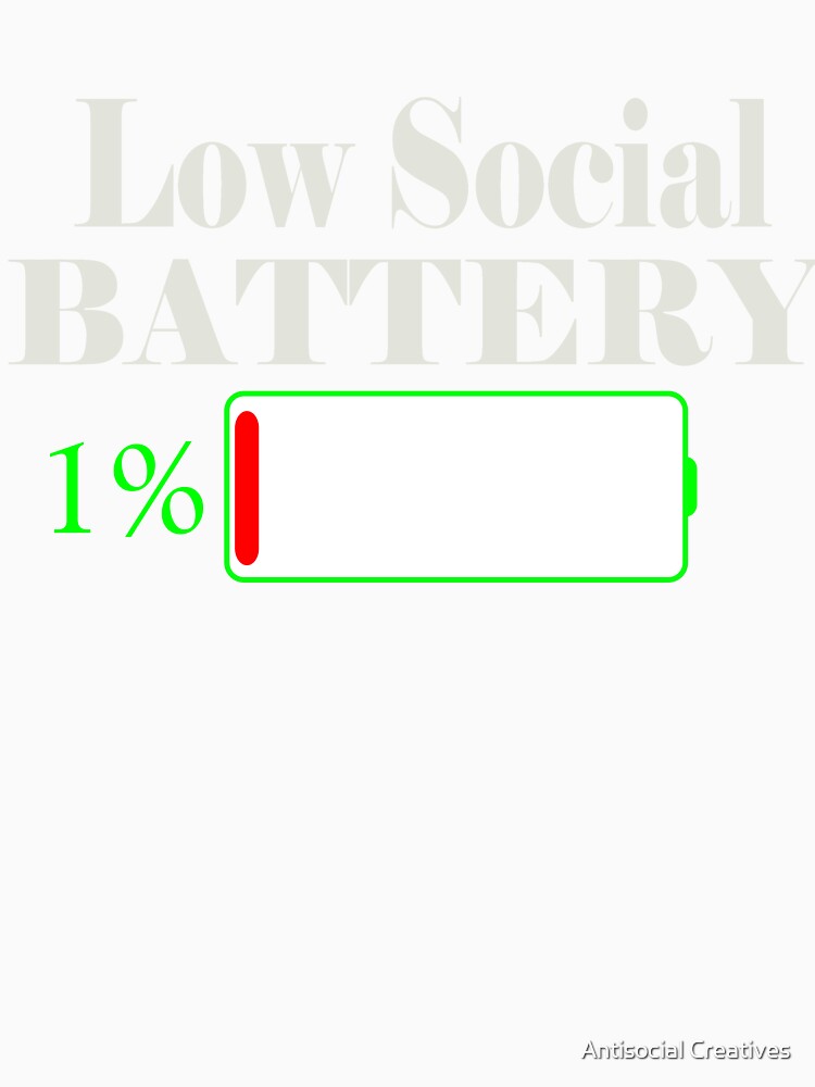 LOW SOCIAL BATTERY (GREEN) by Antisocial Creatives
