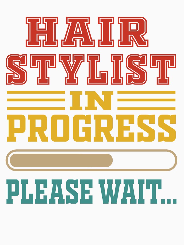Vintage Hair Stylist In Progress Please Wait Funny Hair Stylist School Student Graduate by PatickCa