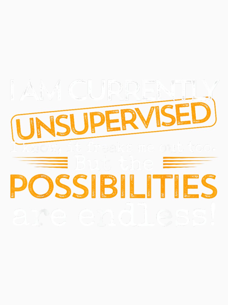 Currently Unsupervised Novelty Graphic Sarcastic Men Women by NatalieCWilk