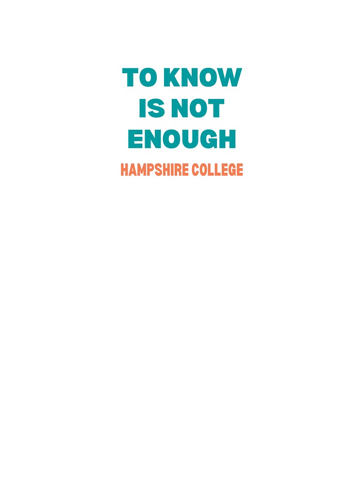 Hampshire College, To Know is Not Enough by catchicaco