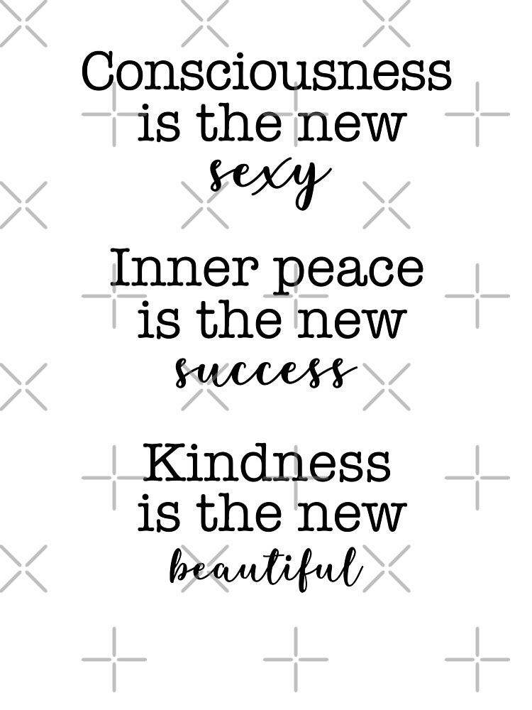 Consciousness is the new sexy, Inner peace is the new success by corbrand