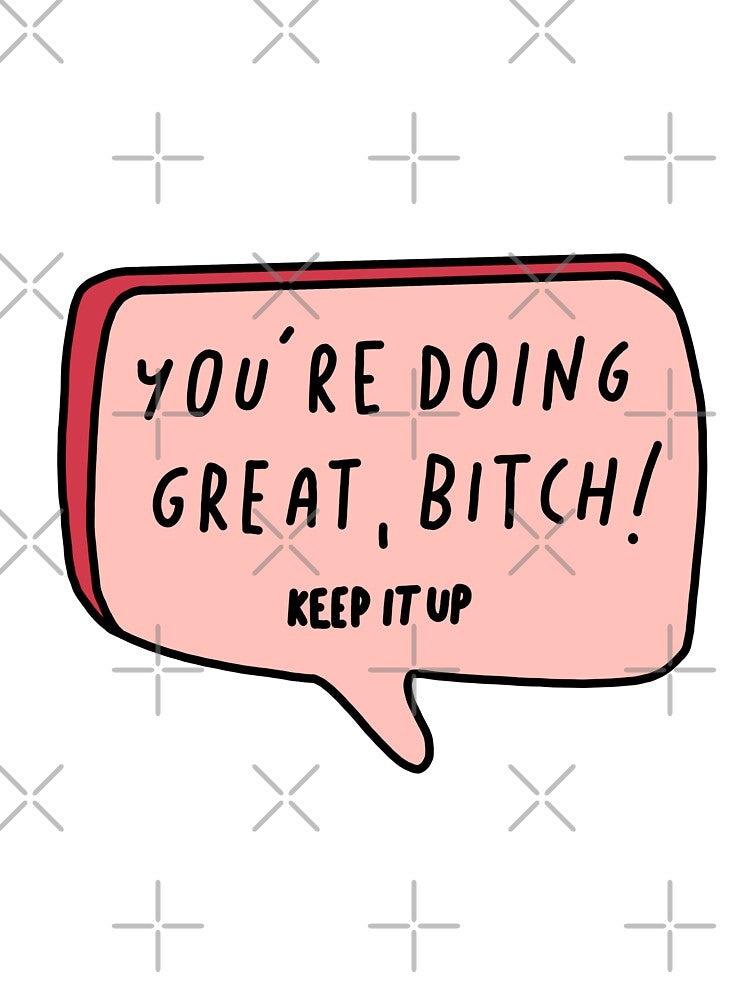 You're doing great! by Doctor Michaela