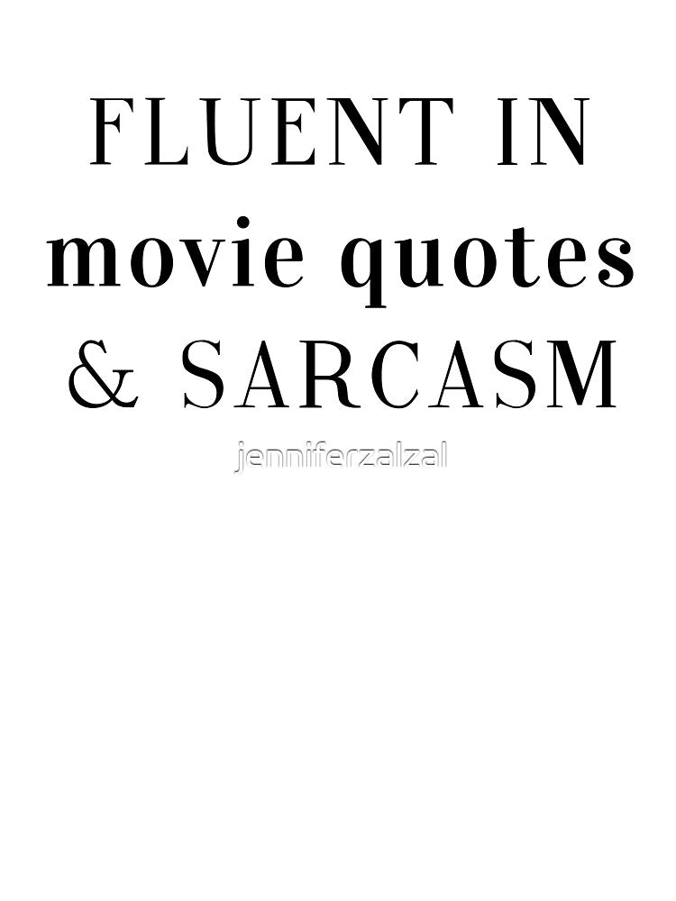 Fluent in Sarcasm by jenniferzalzal