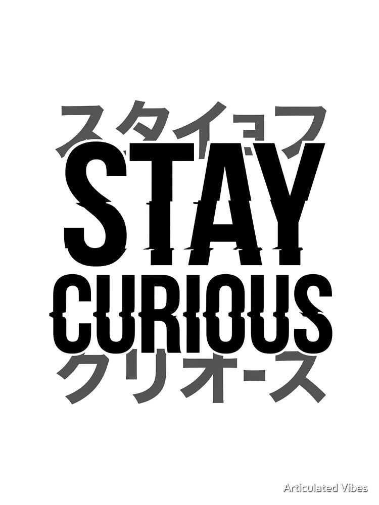 Stay Curious Japanese Katakana Typography Design by Articulated Vibes
