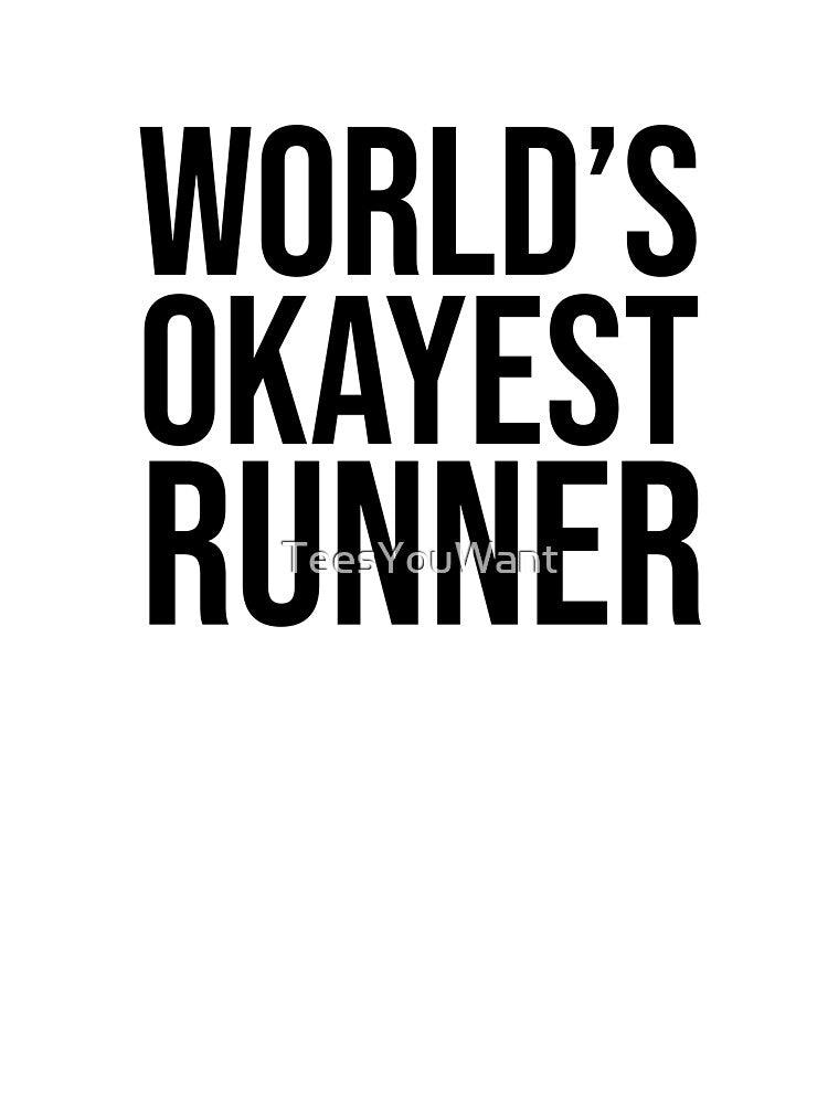 World's Okayest Runner by TeesYouWant